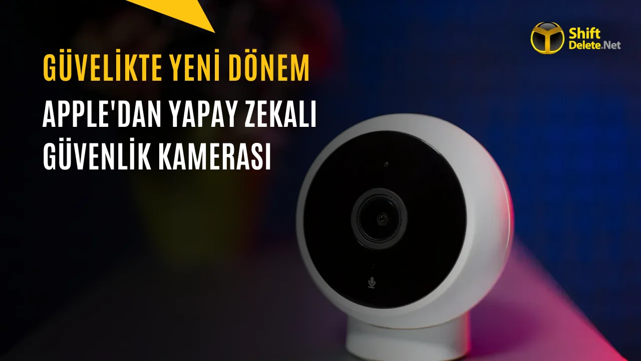 Apple’dan Yapay Zeka Destekli Güvenlik Kamerası: 2027’de Gelmesi Bekleniyor