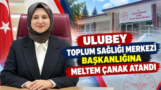 Ulubey’de Toplum Sağlığı Merkezi Başkanlığına Dr. Meltem Çanak Getirildi