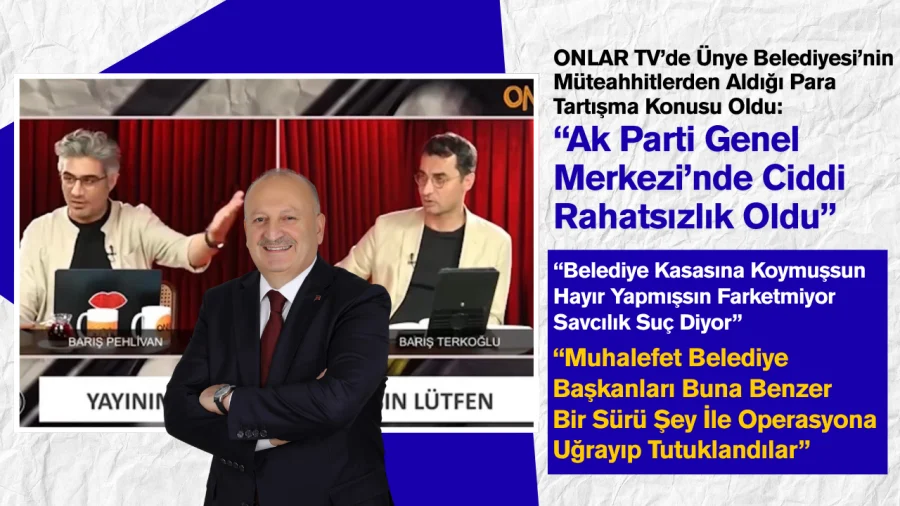 ONLAR TV'de Ünye Belediyesi İddiaları Gündeme Geldi: Hüseyin Tavlı'nın Açıklamaları Tartışıldı