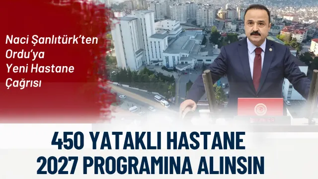 Şanlıtürk, Ordu Merkez İçin 450 Yataklı Hastane Talebini Meclis’te Gündeme Taşıdı