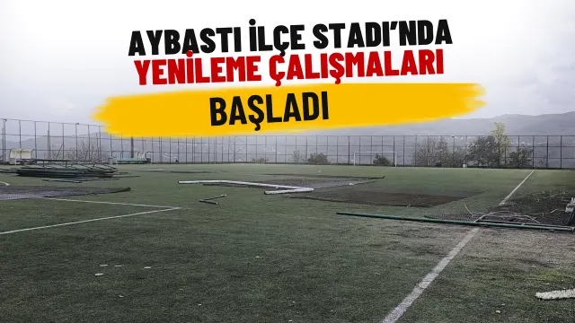 Aybastı İlçe Stadı İçin Kapsamlı Yenileme Süreci Başladı