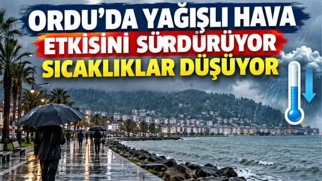 Ordu’da Sağanak Ve Serin Hava İl Genelinde Etkili Olacak