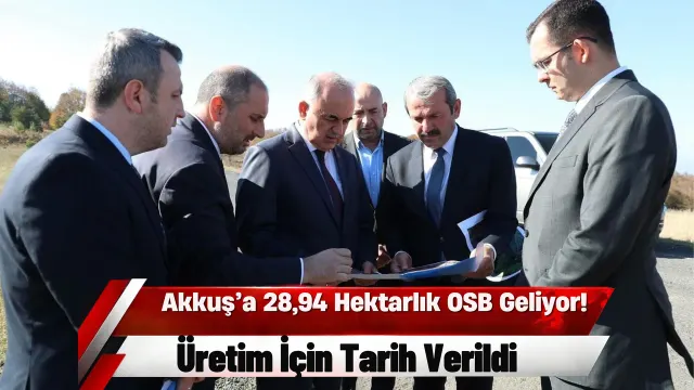Akkuş’ta Yeni Sanayi Bölgesi İçin 5 Yıllık Üretim Hedefi