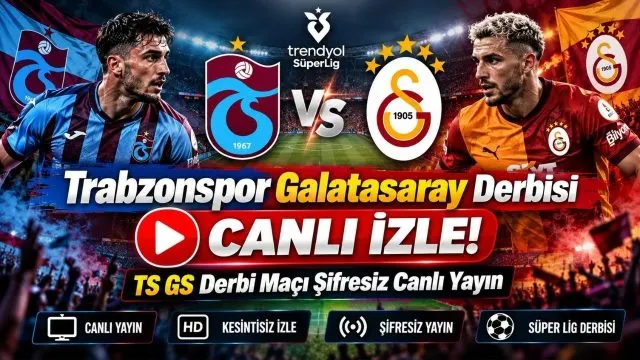 Şifresiz Galatasaray-Trabzonspor Maçı Canlı İzle! TS - GS Derbi Canlı Yayın