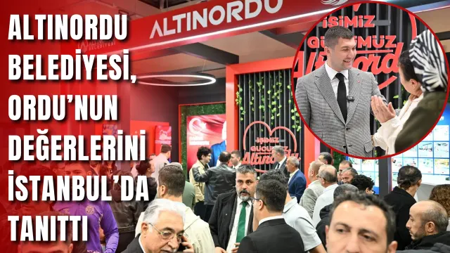 Altınordu’nun Kültürel Mirası İstanbul’da Ordulularla Buluştu