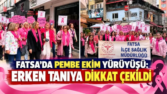 Fatsa’da Kadınlardan Meme Kanserinde Erken Tanı İçin Farkındalık Yürüyüşü