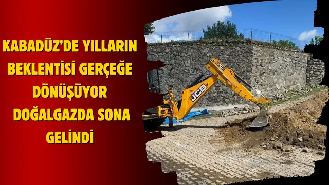 Kabadüz’de Doğalgaz Çalışmalarında Bağlantı Aşamasına Geçildi