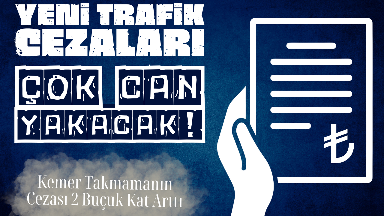 Yeni Trafik Cezaları Açıklandı: Kurallara Uymayana Yüksek Maliyet